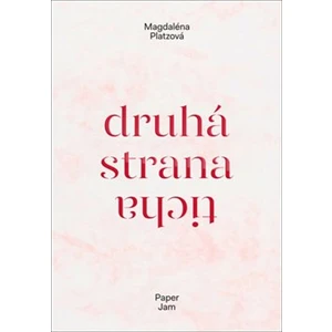 Druhá strana ticha - Magdaléna Platzová