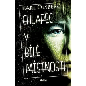 Chlapec v bílé místnosti - Karl Olsberg