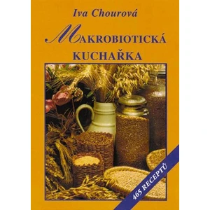 Makrobiotická kuchařka - Chourová Iva