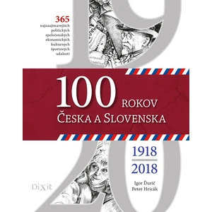 100 rokov Česka a Slovenska - Igor Ďurič