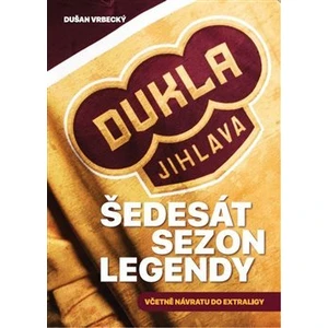 Dukla Jihlava - Šedesát sezon legendy - Dušan Vrbecký