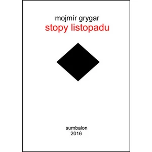 Stopy listopadu - Mojmír Grygar