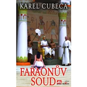 Faraonův soud - Karel Cubeca