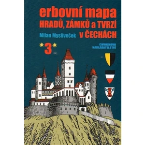 Erbovní mapa hradů, zámků a tvrzí v Čechách 3 - Milan Mysliveček