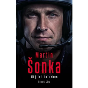 Martin Šonka: Můj let do nebes - Robert Sára, Martin Šonka