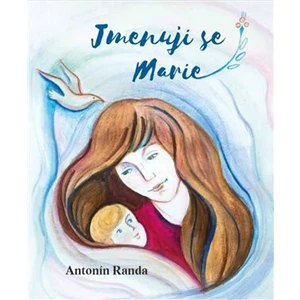 Jmenuji se Marie - Antonín Randa, Alena Lančová