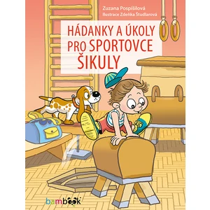 Hádanky a úkoly pro sportovce šikuly, Pospíšilová Zuzana