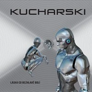 Kucharski – Láska co bezhlavě bolí CD