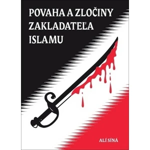 Povaha a zločiny zakladateľa islamu - Síná Alí