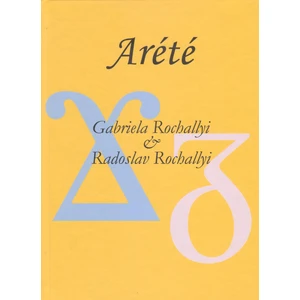 Arété - Radoslav Rochallyi, Gabriela Rochallyi