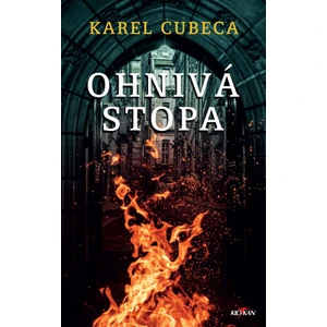 Ohnivá stopa - Cubeca Karel