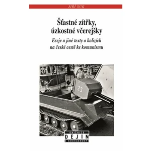 Šťastné zítřky, úzkostné včerejšky - Jiří Suk