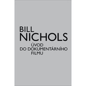 Úvod do dokumentárního filmu - Bill Nichols