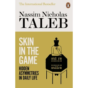 Skin in the Game : Hidden Asymmetries in Daily Life - Nassim Nicholas Taleb