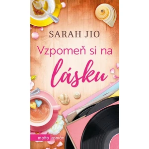 Vzpomeň si na lásku - Sarah Jio