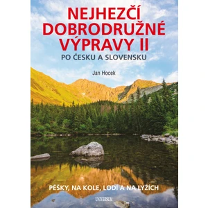 Nejhezčí dobrodružné výpravy po Česku a Slovensku II - Jan Hocek