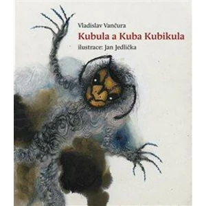 Kubula a Kuba Kubikula - Vladislav Vančura, Jan Jedlička