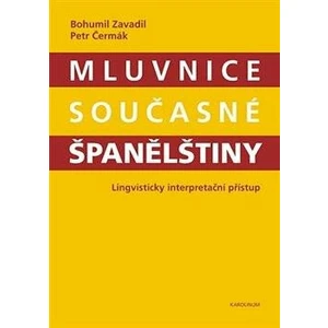 Mluvnice současné španělštiny - Petr Čermák, Bohumil Zavadil