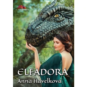 Elfadora - Příběh dívky a draka - Anna Havelková