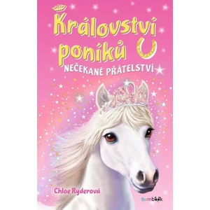 Království poníků Nečekané přátelství - Chloe Ryder