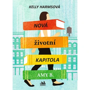 Nová životní kapitola Amy B., Harmsová Kelly