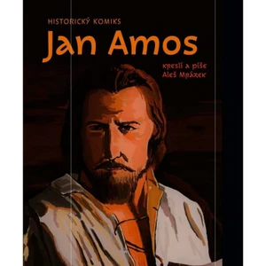 Historický komiks Jan Amos - Mrázek Aleš [komiks]