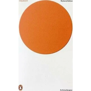 A Clockwork Orange : Restored Edition - Anthony Burgess