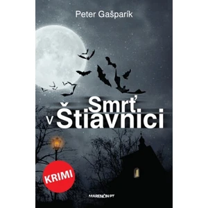 Smrť v Štiavnici - Peter Gašparík