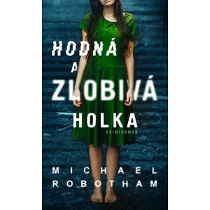 Hodná a zlobivá holka - Michael Robotham