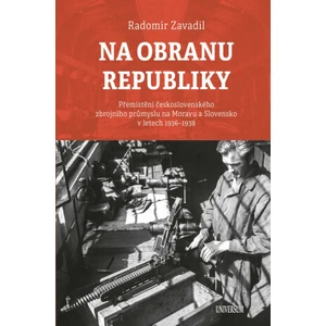 Na obranu republiky - Radomír Zavadil