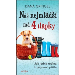 Náš nejmladší má čtyři tlapky - Dana Gringel