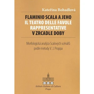 Flaminio Scala a jeho Il Teatro delle Favole rappresentative v zrcadle doby - Kateřina Bohadlová