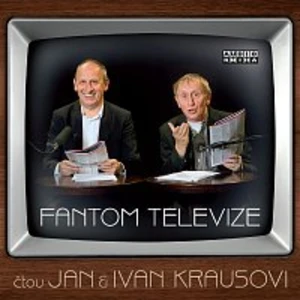 Fantom televize - Ivan Kraus, Jan Kraus - audiokniha