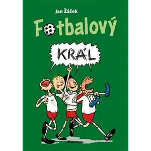 Fotbalový král - Jan Žáček, Pavel Kučera