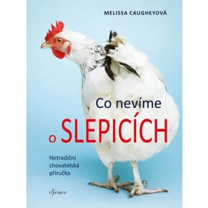 Co nevíme o slepicích - Melissa Caugheyová