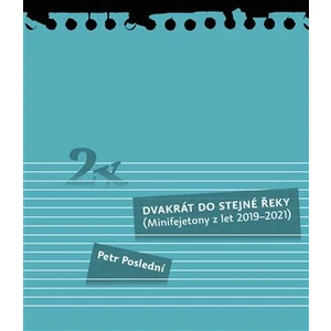 Dvakrát do stejné řeky - Petr Poslední