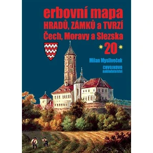 Erbovní mapa hradů, zámků a tvrzí Čech, Moravy a Slezska 20 - Milan Mysliveček