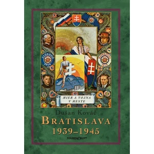 Bratislava 1939-45 - Dušan Kováč