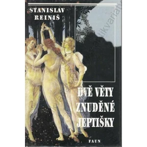 Dvě věty znuděné jeptišky - Stanislav Reiniš