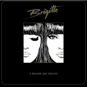 Brigitte - A Bouche Que Veux-Tu (2 LP)