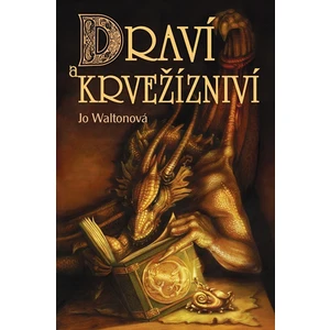 Draví a krvežízniví - Waltonová Jo