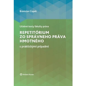 Repetitórium zo správneho práva hmotného s praktickými prípadmi - Branislav Cepek