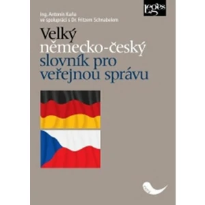 Velký německo-český slovník pro veřejnou správu - Antonín Kaňa, Fritz Schnabel