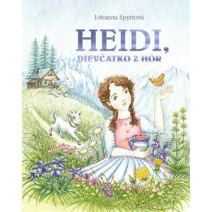 Heidi, dievčatko z hôr - Johanna Spyri