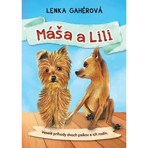 Máša a Lili -- Veselé príhody dvoch psíkov a ich rodín