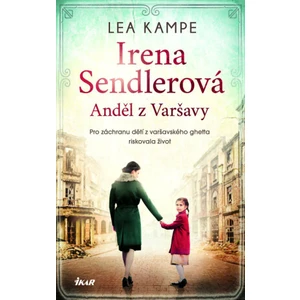 Irena Sendlerová. Anděl z Varšavy - Kampe Lea