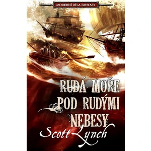 Rudá moře pod rudými nebesy - Scott Lynch