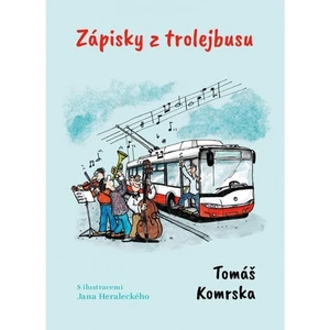 Zápisky z trolejbusu - Tomáš Komrska