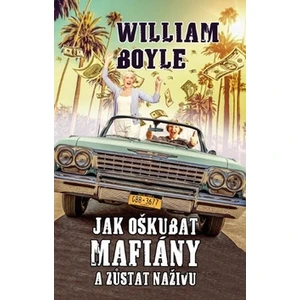 Jak oškubat mafiány a zůstat na živu - Boyle William