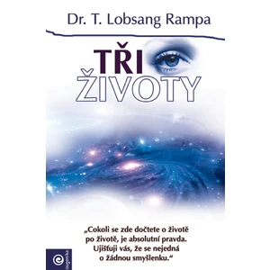 Tři životy - Lobsang T. Rampa